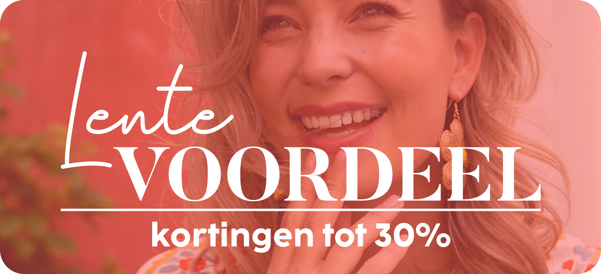 Lente Voordeel | tot 30% korting!